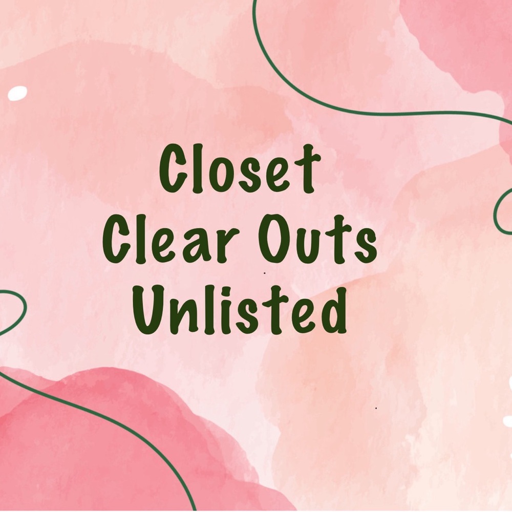 Closet Clear Outs Unlisted